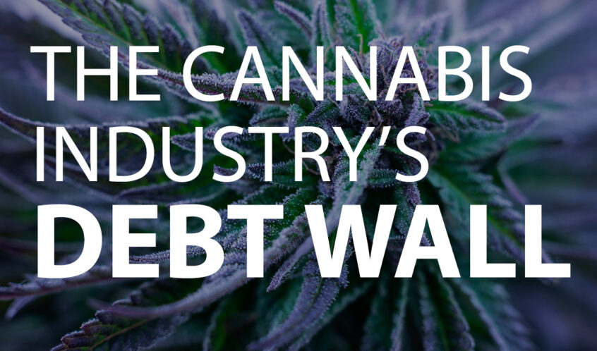 Cannabis Industry Debt Wall