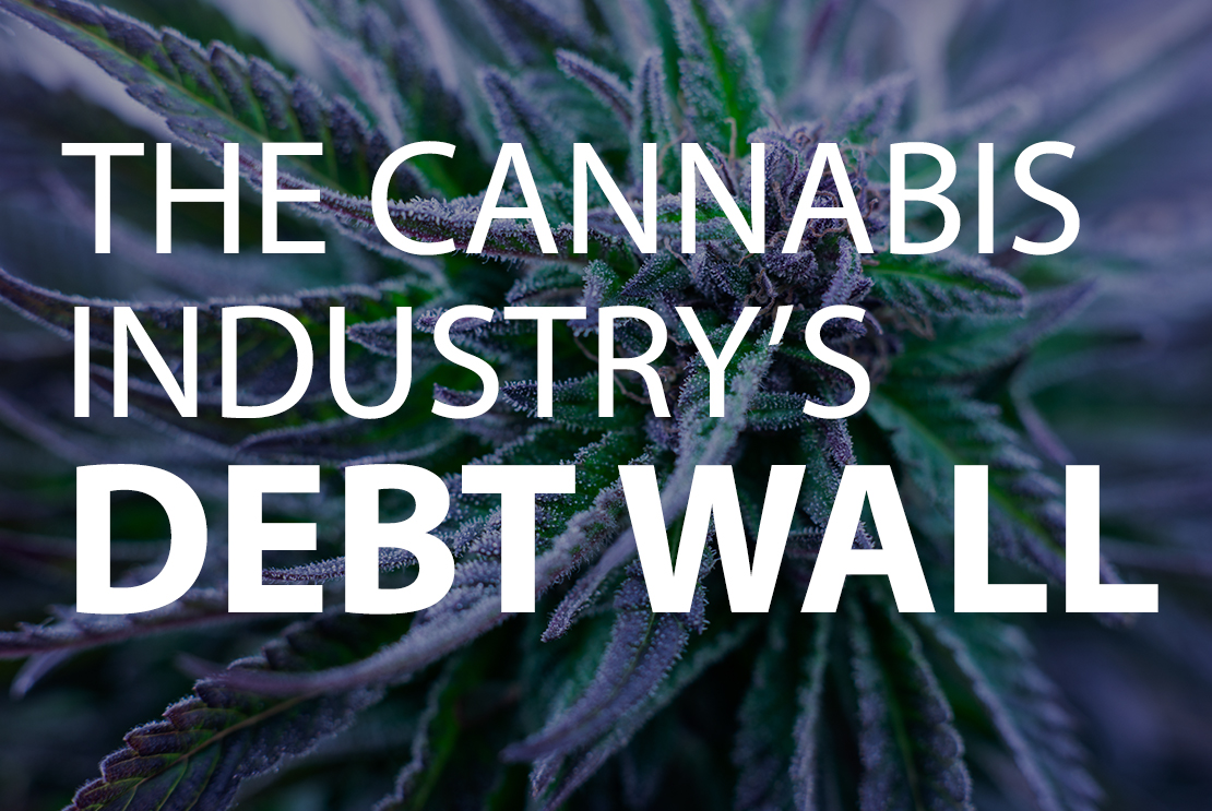 Cannabis Industry Debt Wall